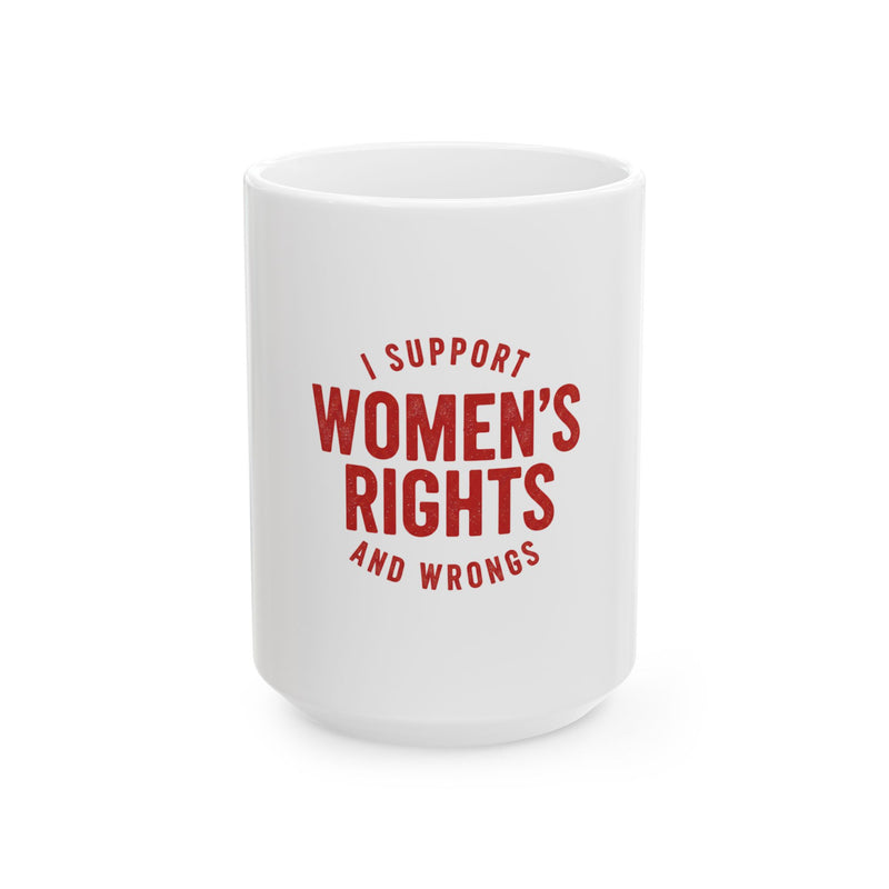 I Support Women's Rights and Wrongs Red Typographic Coffee Cup