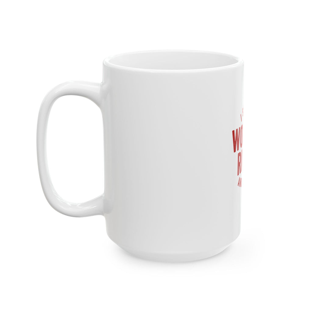 I Support Women's Rights and Wrongs Red Typographic Coffee Cup