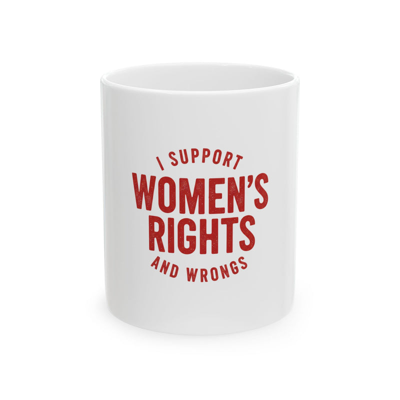 I Support Women's Rights and Wrongs Red Typographic Coffee Cup