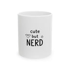 Cute But Nerd Ceramic Mug