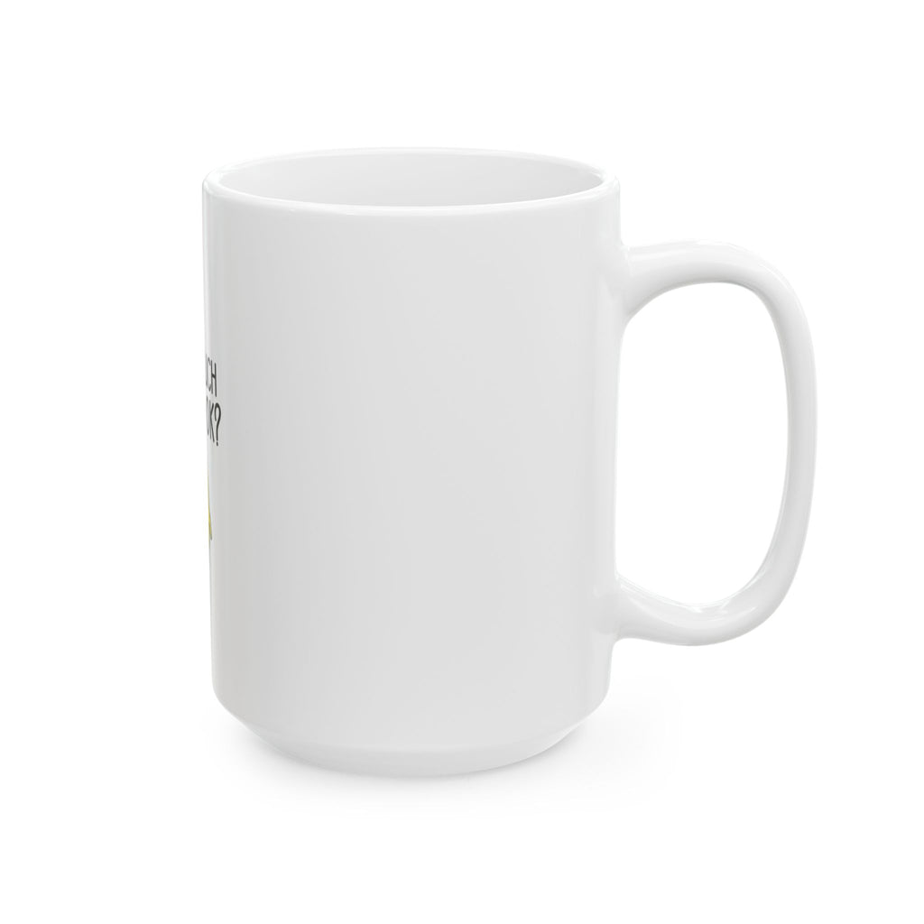 Don’t Touch My Mug OK? Ceramic Coffee Mug
