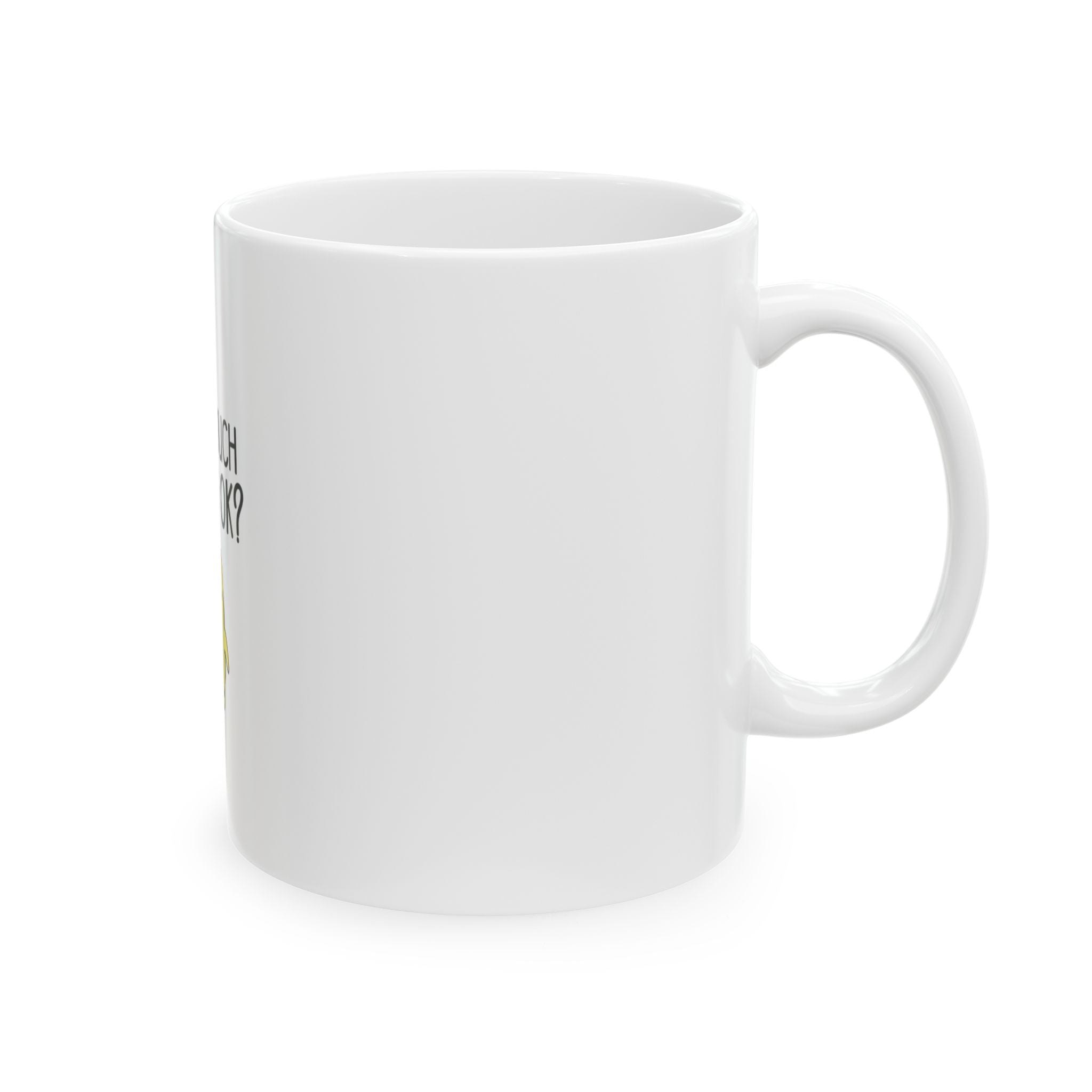 Don’t Touch My Mug OK? Ceramic Coffee Mug
