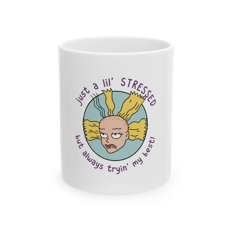 "Just a Lil' Stressed but Always Tryin' My Best" Cute Cartoon Stress-Relief Coffee Cup