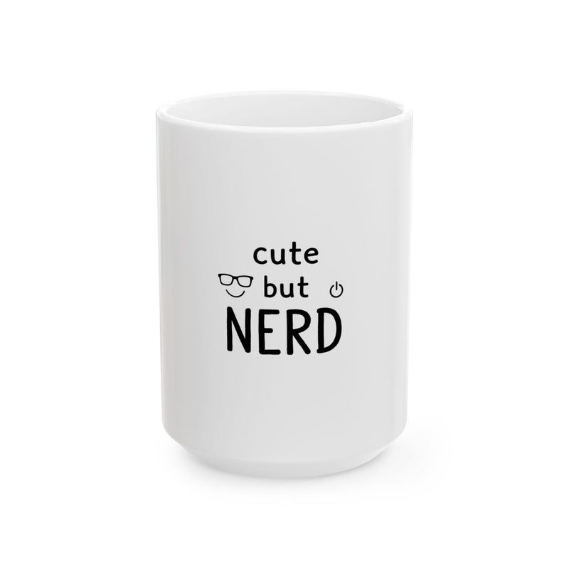 Cute But Nerd Ceramic Mug