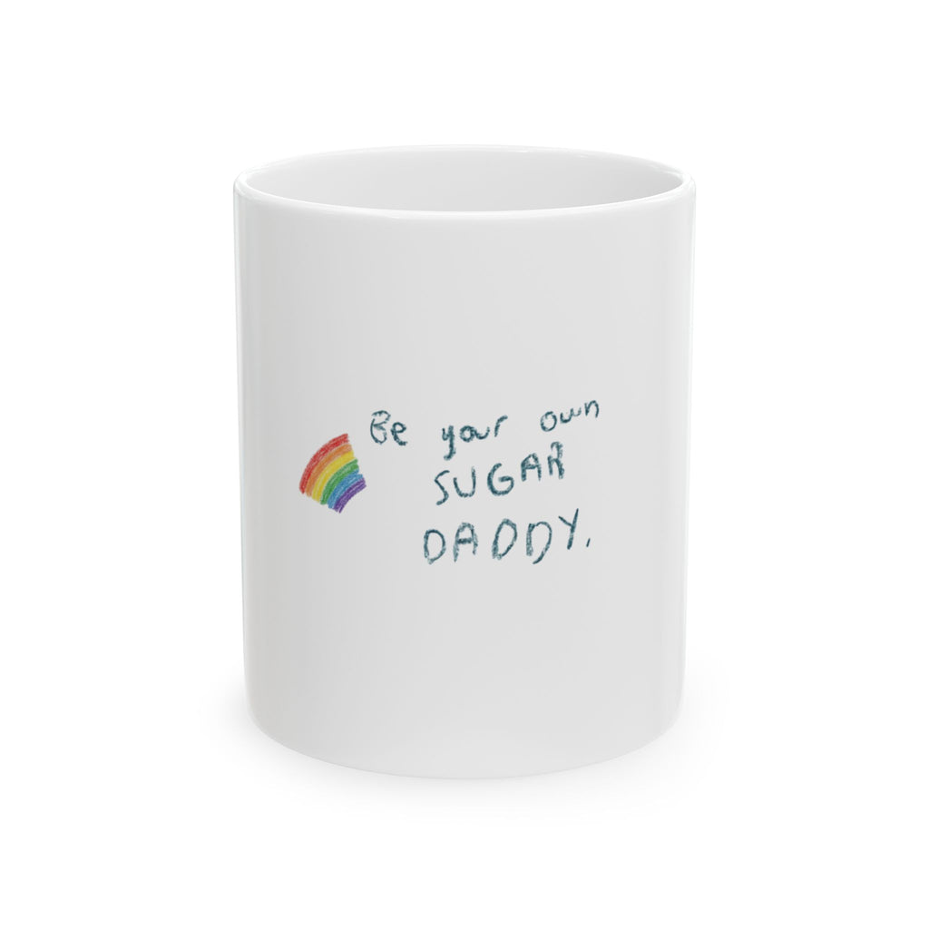 Be Your Own Sugar Daddy Mug