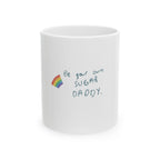 Be Your Own Sugar Daddy Mug