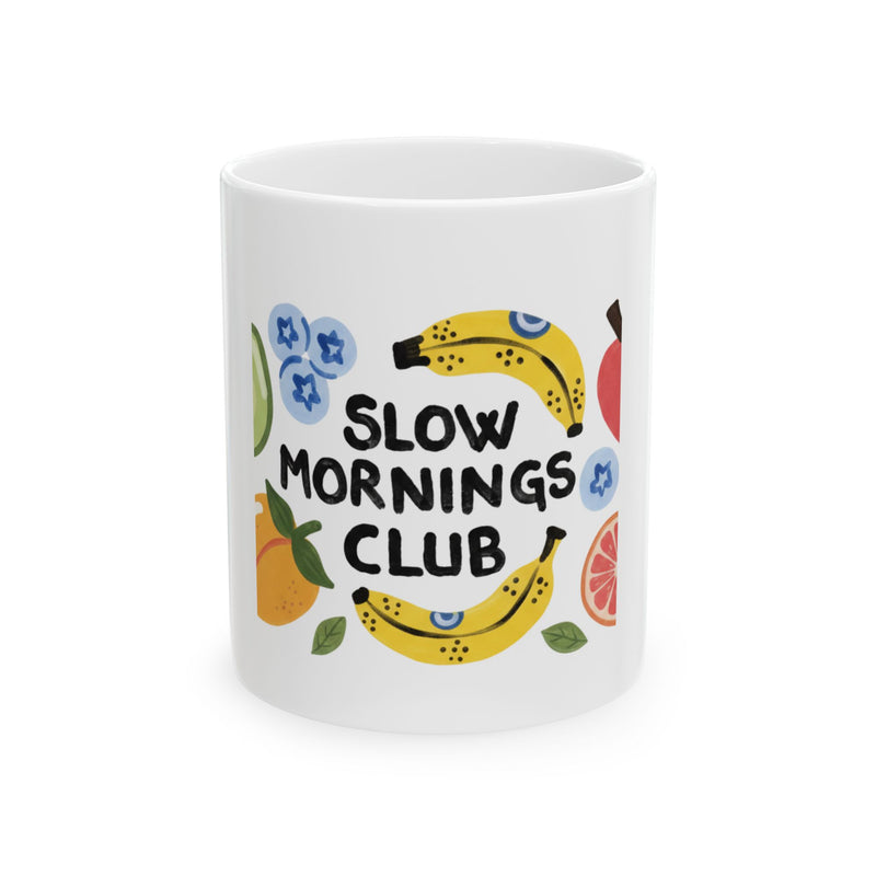 Slow Mornings Club Ceramic Mug — Cute Fruit Illustration Coffee Cup (11oz/15oz)